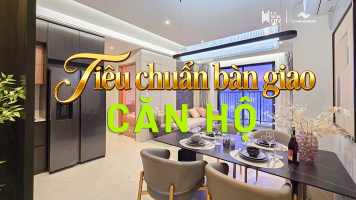 bàn giao căn hộ the win city